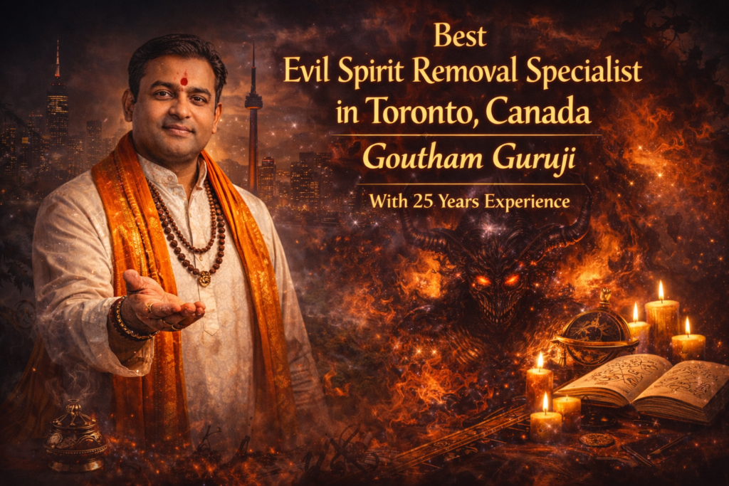 Best Evil Spirit Removal Specialist in Toronto