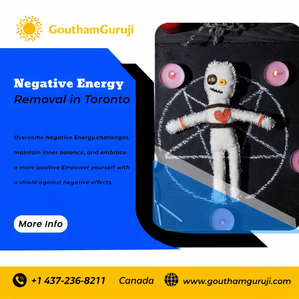 Negative Energy Removal in Toronto – Find Peace and Positive Transformation with Goutham Guruji Negative energy can affect every aspect of life, from personal relationships to career growth and emotional well-being. Many people in Toronto experience unexplained obstacles, stress, fear, or a constant feeling of heaviness without knowing the exact reason. Negative energy removal in Toronto by Goutham Guruji offers a trusted and effective solution to restore balance, positivity, and harmony in life. With years of experience and deep knowledge of traditional practices, Goutham Guruji helps individuals overcome negative influences and regain control over their destiny. His approach focuses on identifying the root cause of the problem and providing personalized solutions that bring lasting peace and stability. In today’s fast-paced lifestyle, people are more exposed to stress, jealousy, and negative influences that can disrupt their mental and emotional balance. Negative energy may enter your life through various sources, including personal conflicts, professional setbacks, or unwanted external influences. If you are constantly facing problems such as lack of success, relationship issues, financial instability, or emotional distress, it may be due to negative energy surrounding you. Goutham Guruji provides reliable negative energy removal services in Toronto that aim to cleanse your aura and create a protective shield against harmful influences. His methods are safe, effective, and designed to bring long-term positive changes without causing any harm. One of the key aspects of negative energy removal is understanding the symptoms. People often ignore the early signs, which may include frequent bad luck, sudden loss of opportunities, unexplained fear, anxiety, disturbed sleep, or conflicts in relationships. These signs indicate an imbalance in energy that needs immediate attention. Goutham Guruji carefully analyzes each situation and provides customized solutions based on individual needs. His expertise in spiritual practices ensures that every client receives the right guidance and support to overcome their problems. Many individuals in Toronto have benefited from his services and have experienced significant improvements in their lives. Goutham Guruji’s negative energy removal services in Toronto are designed to bring peace, clarity, and positivity. His approach focuses on cleansing negative vibrations and restoring positive energy flow. This process helps in improving mental clarity, emotional stability, and overall well-being. People who seek his guidance often notice positive changes such as improved relationships, better career opportunities, and increased confidence. His methods not only remove negativity but also help in maintaining a balanced and peaceful life in the long run. Another important benefit of negative energy removal is protection. Once the negative energy is removed, it is essential to protect yourself from future disturbances. Goutham Guruji provides guidance on maintaining positivity and safeguarding your energy from harmful influences. This includes simple practices and lifestyle changes that help in staying mentally and emotionally strong. His goal is not just to solve immediate problems but also to empower individuals to lead a positive and successful life. Toronto is a diverse and vibrant city where people from different backgrounds come together. However, the challenges of modern life can sometimes create negative energy that affects individuals in various ways. Goutham Guruji understands these challenges and offers practical solutions that are suitable for people living in Toronto. His services are easily accessible, and he also provides online consultations for those who prefer remote guidance. This makes it convenient for anyone seeking help to connect with him and receive effective solutions without any difficulty. Choosing the right expert for negative energy removal is crucial for achieving the desired results. Goutham Guruji is known for his genuine approach, accurate analysis, and effective solutions. He listens carefully to every concern and provides guidance that is tailored to each individual’s situation. His dedication and commitment to helping people have made him a trusted name in Toronto for negative energy removal services. Many clients have shared positive feedback about their experiences, highlighting the effectiveness of his methods and the positive changes they have witnessed. If you are feeling stuck in life or facing continuous challenges without any clear reason, it is important to take action. Negative energy can create barriers that prevent you from achieving your goals and living a happy life. With the help of Goutham Guruji, you can remove these obstacles and create a path towards success and happiness. His negative energy removal services in Toronto are designed to provide quick and effective results, helping you move forward with confidence and positivity. In conclusion, negative energy removal in Toronto by Goutham Guruji offers a reliable and effective solution for those facing challenges in life. His expertise, personalized approach, and commitment to helping people make him a trusted choice for individuals seeking positive transformation. By removing negative energy and restoring balance, he helps people lead a peaceful, successful, and fulfilling life. If you are looking for a way to overcome negativity and embrace positivity, Goutham Guruji’s services can provide the guidance and support you need to achieve your goals and live a better life.