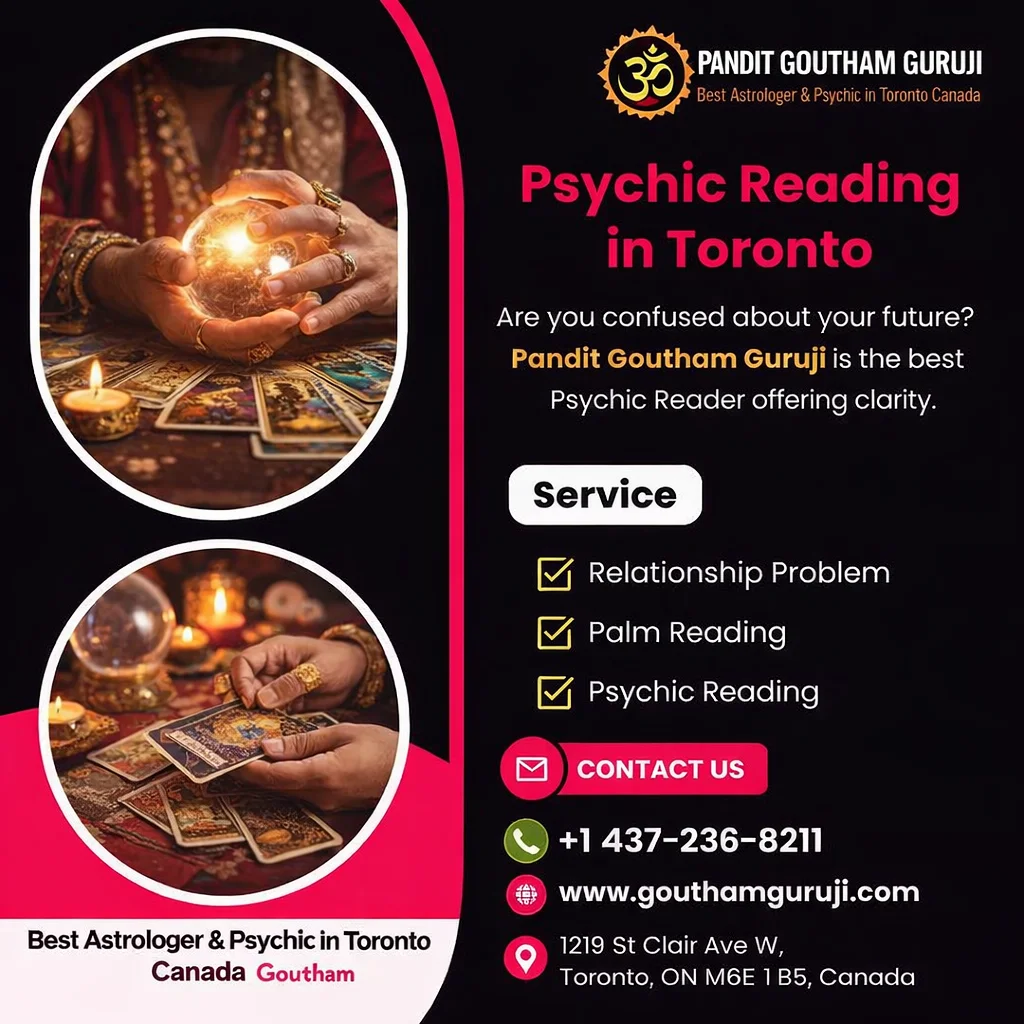 Psychic Reading in Toronto – Pandit Goutham Guruji 🔮 Are you facing confusion in love, marriage, career, or family life? Get accurate guidance and positive solutions from Pandit Goutham Guruji, known as the Best Astrologer & Psychic in Toronto, Canada.